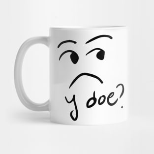 y doe? Mug